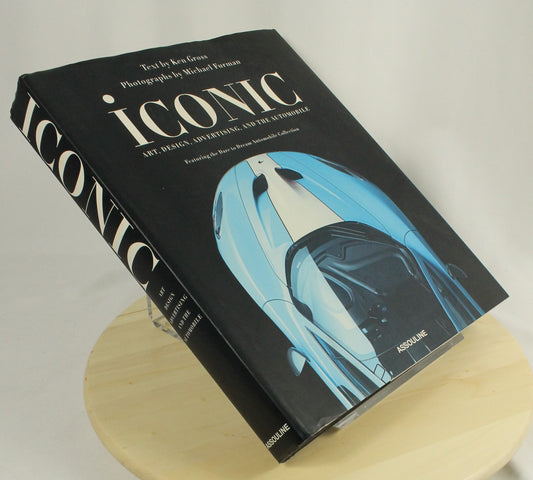 Iconic: Art, Design, Advertising, and the Automobile (Assouline Coffee Table Book)